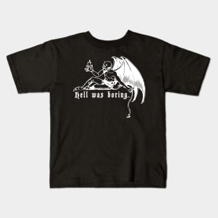 Hell was Boring Kids T-Shirt